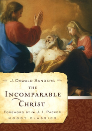 http://www.christianbook.com/the-incomparable-christ-j-sanders/9780802456601/pd/456601