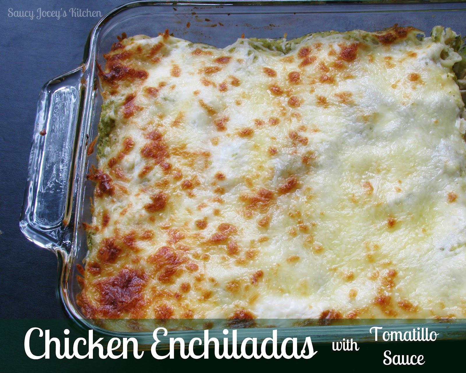 Saucy Jocey's Kitchen Chicken Enchiladas with Tomatillo Sauce