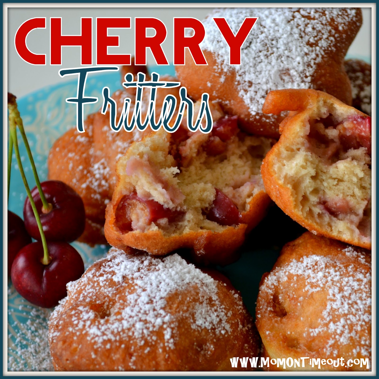 Fresh Cherry Fritters {Recipe} Mom On Timeout