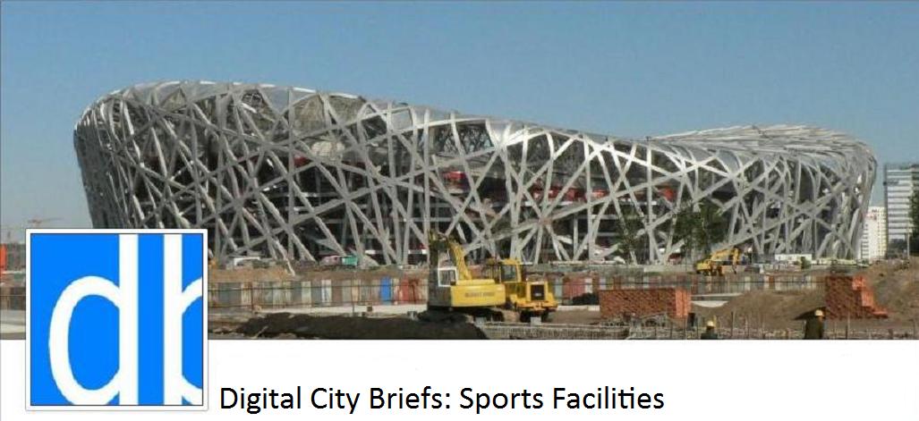 Digital City Briefs: Noteworthy Sports Facilities