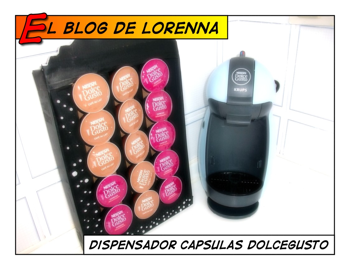 El blog de Lorenna: Dispensador de cápsulas DolceGusto
