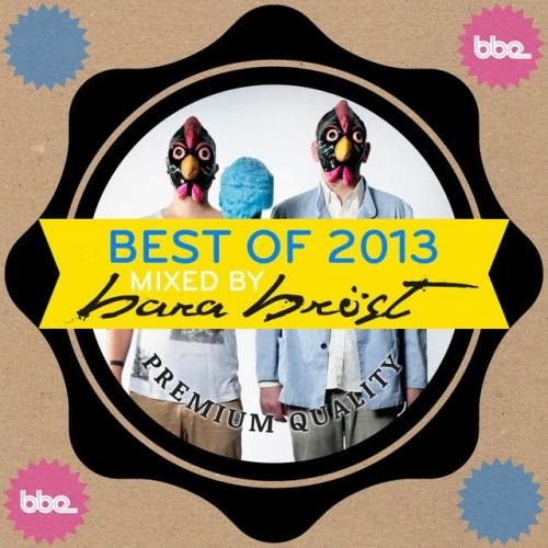 Best of BBE 2013 compiled by Bara Brost 2013 download Best of BBE 2013 compiled by Bara Brost 2013 download