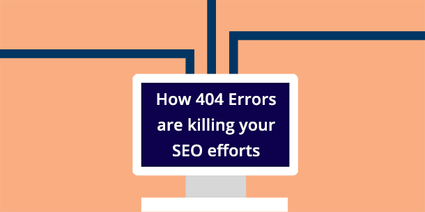 How 404 Errors Are Hurting Your SEO &#038; How to Fix Them