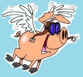 " When Pigs Fly"