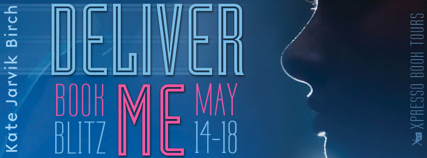 Book Blitz: Deliver Me by Kate Jarvik Birch + Giveaway (INT)