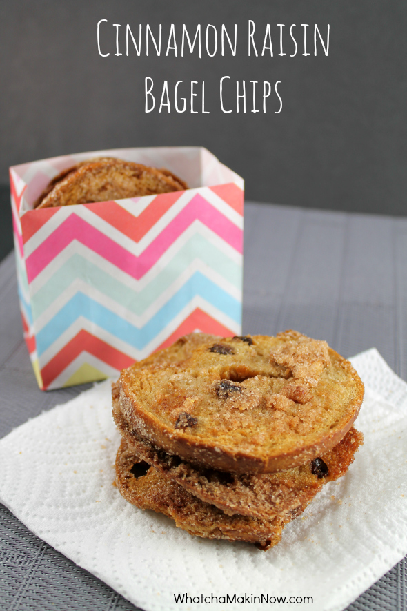 Whatcha Makin' Now? Cinnamon Raisin Bagel Chips