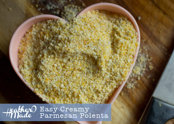 Heather O Made Easy Creamy Parmesan Polenta