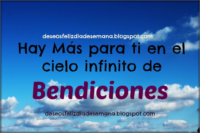 Hoy te deseo un cielo de bendiciones | Deseos Feliz Día de Semana Hoy te deseo un cielo de bendiciones | Deseos Feliz Día de Semana