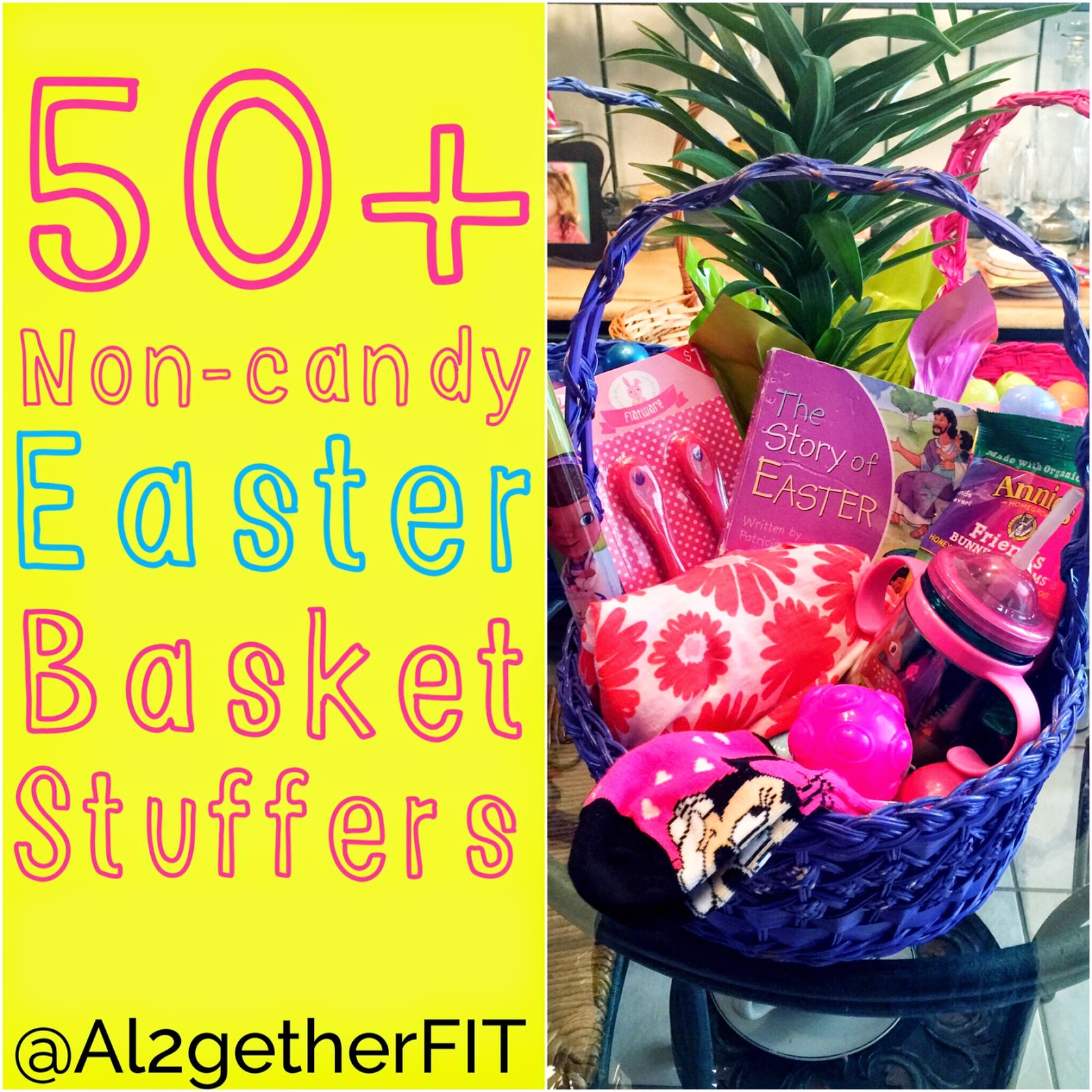 Al2getherFIT 50 NonCandy Ideas for an Easter Basket