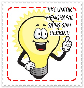 TIPS MENGHAFAL SAINS SPM