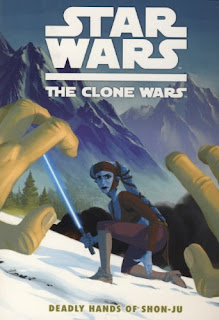 Star Wars: The Clone Wars - Deadly Hands of Shon-Ju (Star Wars: Clone Wars (Dark Horse)) Jeremy Barlow, Ronda Pattison and Brian Koschak