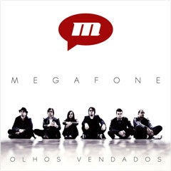 Megafone – Olhos Vendados 2011 Megafone – Olhos Vendados 2011