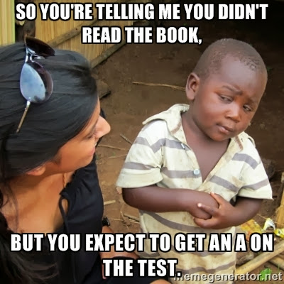...student didn't read the book but expects an A on the test. #TeacherProblems 