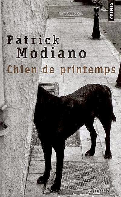 "Chien de printemps" - Patrick Modiano "Chien de printemps" - Patrick Modiano