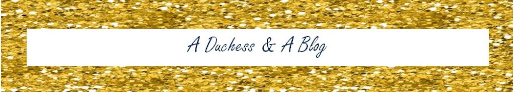 A Duchess & A Blog  