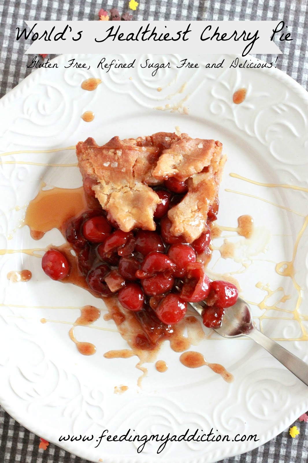 Feeding My Addiction World's Healthiest Cherry Pie