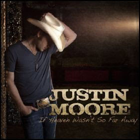 Justin Moore - If Heaven Wasn't So Far Away