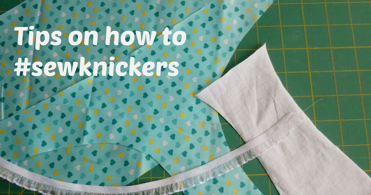 fabric & flowers Hints and Tips on Sewing Knickers