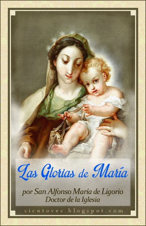 LAS GLORIAS DE MARÍA, por San Alfonso María de Ligorio