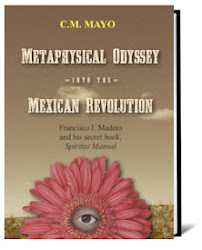 An astonishing new biography of Francisco I. Madero by C.M. Mayo