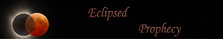 The Eclipsed Prophecy