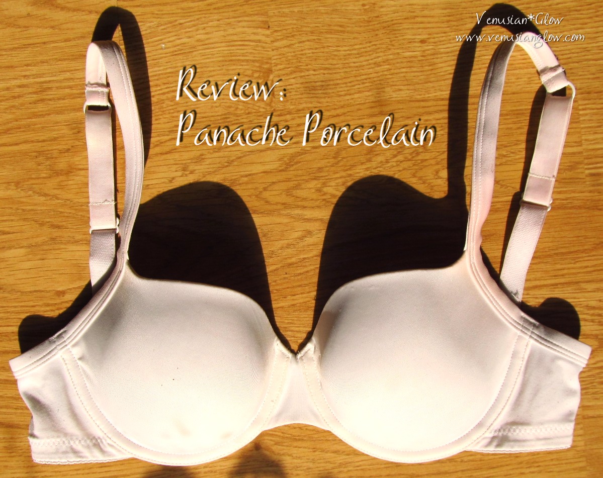 Venusian*Glow: Review: Panache Porcelain Molded Seamless Underwire in 28DD