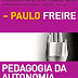 Pedagogia da Autonomia - Paulo Freire