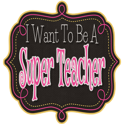 I Want to be a Super Teacher