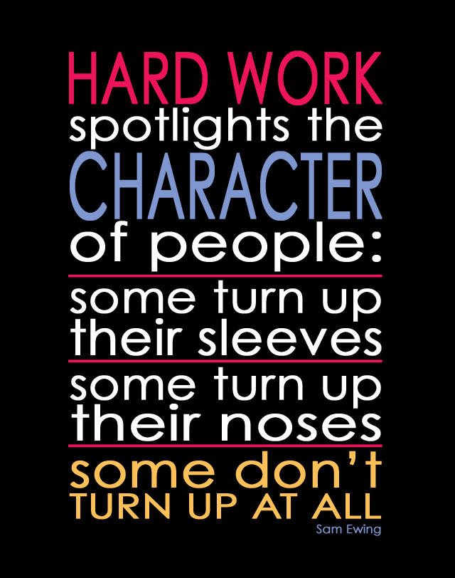 sam ewing quote hard work spotlights the character of people some turn up their sleeves some turn up their noses some don't turn up at all don't make excuses don't be lazy work hard work ethic the classy cubicle fashion blog for young professional women females woman girls 20s 30s 40s appropriate work wear office attire outfits professional corporate suit do's and don'ts crimes top ten day to night transition