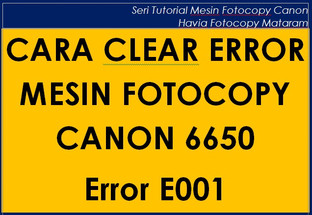 Tutorial Clear Error Mesin Fotocopy Canon E001