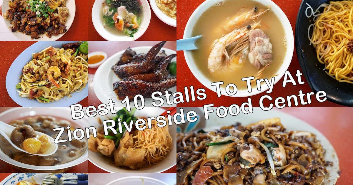 PinkyPiggu: Best 10 Stalls To Try At Zion Riverside Food Centre!!!