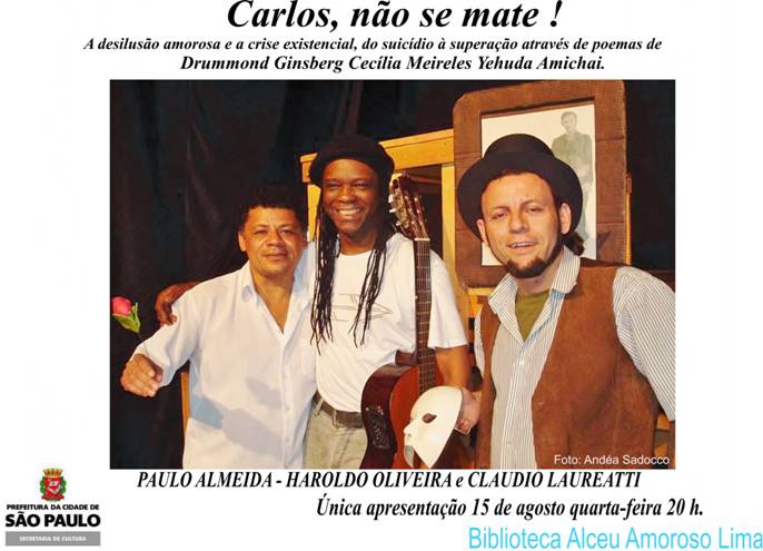 Espetáculo " Carlos, não se mate! "