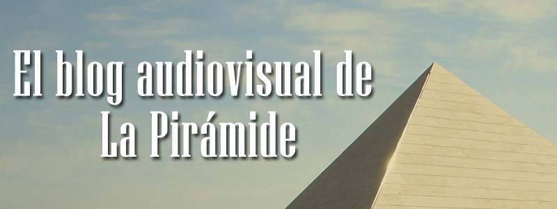 El blog audiovisual de la pirámide