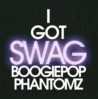 I Got Swag By Boogiepop Phantomz Specs