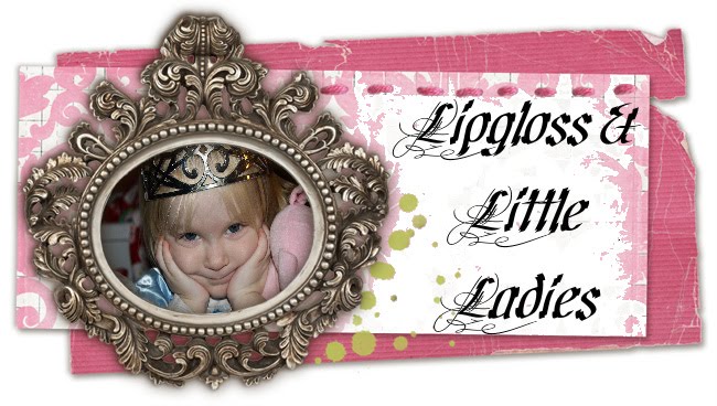 Lipgloss and Little Ladies