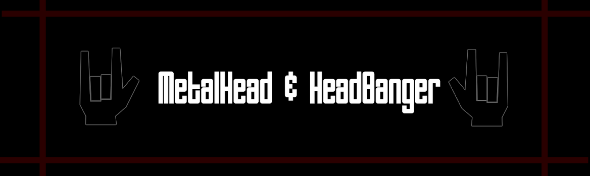 MetalHead & HeadBanger