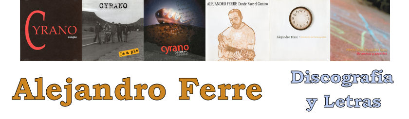 Alejandro Ferre: Discografía y Letras