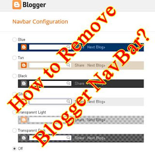 How to Remove Blogger Navbar How to Remove Blogger Navbar