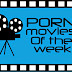 Porn Movies of The Week #7