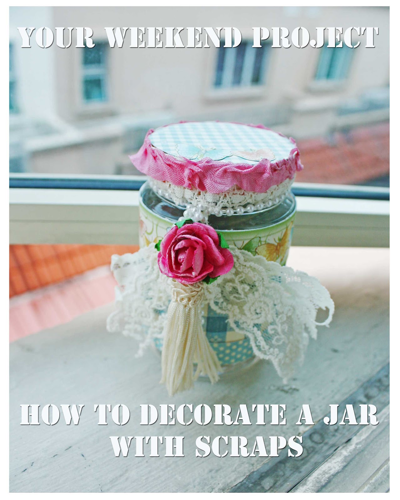 Do More With Less How to decorate a jar with scraps.