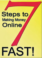 7 Steps To Making Money Online... Fast