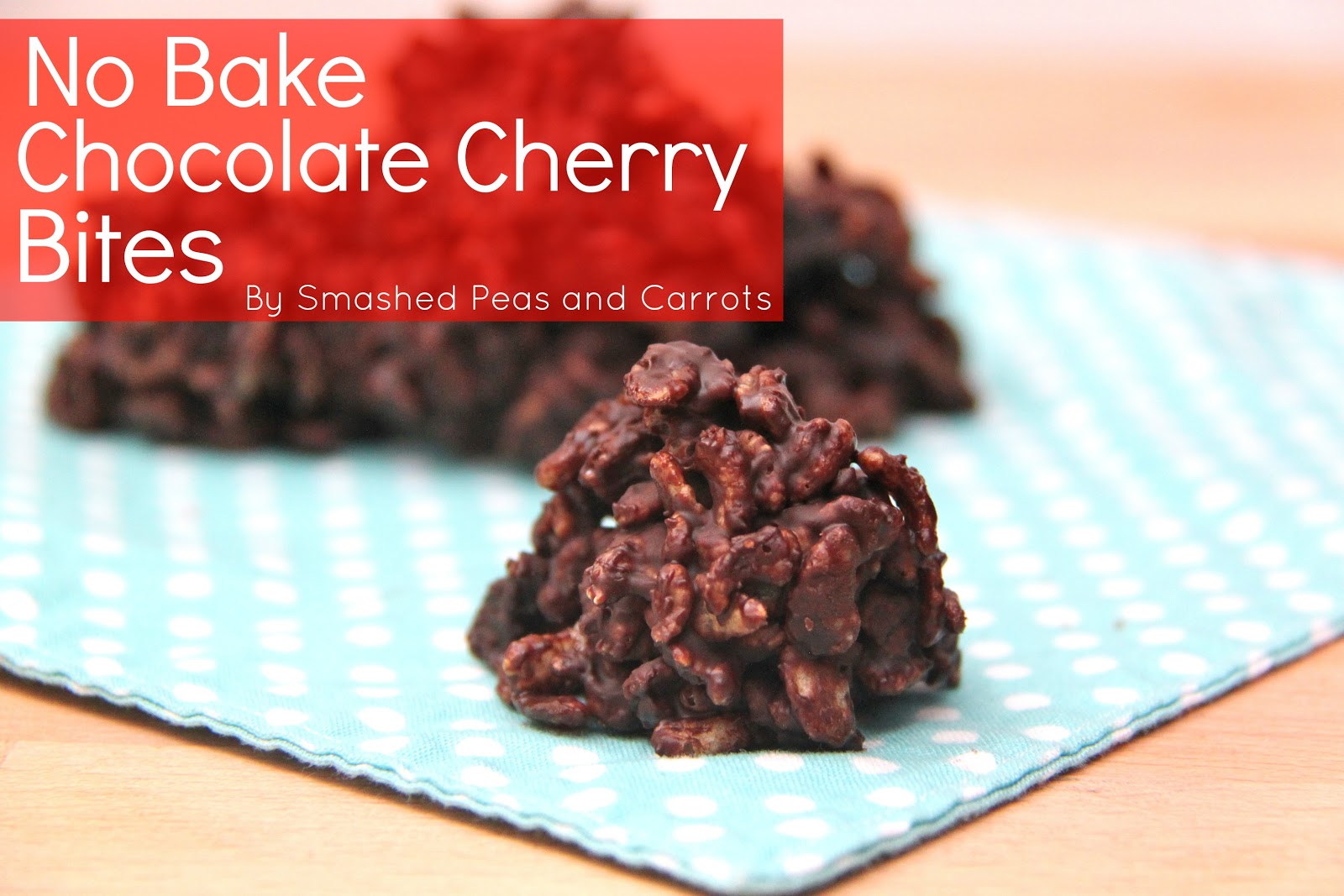 No Bake Chocolate Cherry Bites Smashed Peas & Carrots