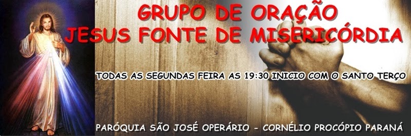 GRUPO DE ORAÇÃO JESUS FONTE DE MISERICÓRDIA