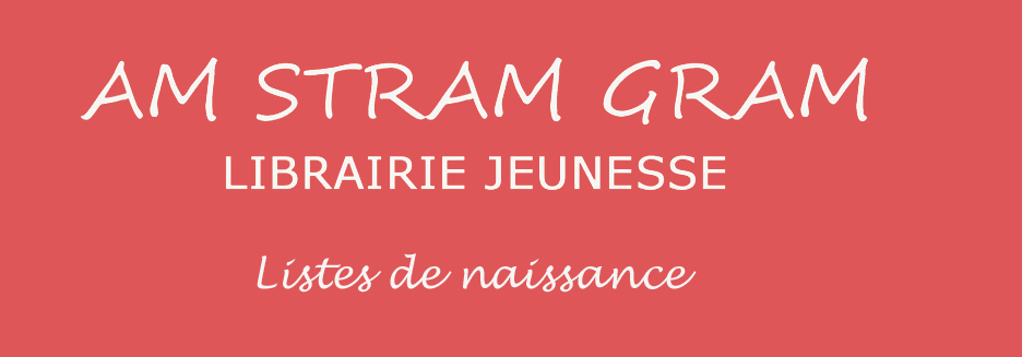 Am Stram Gram liste de naissance