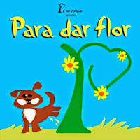 PARA DAR FLOR- Fernanda Sander - Pé de Poesia (2014)