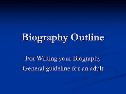Biography Outline