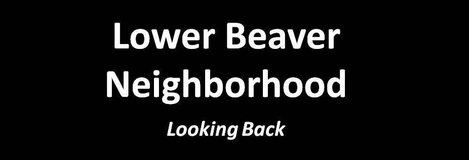Lower Beaver Neighborhood - Looking Back