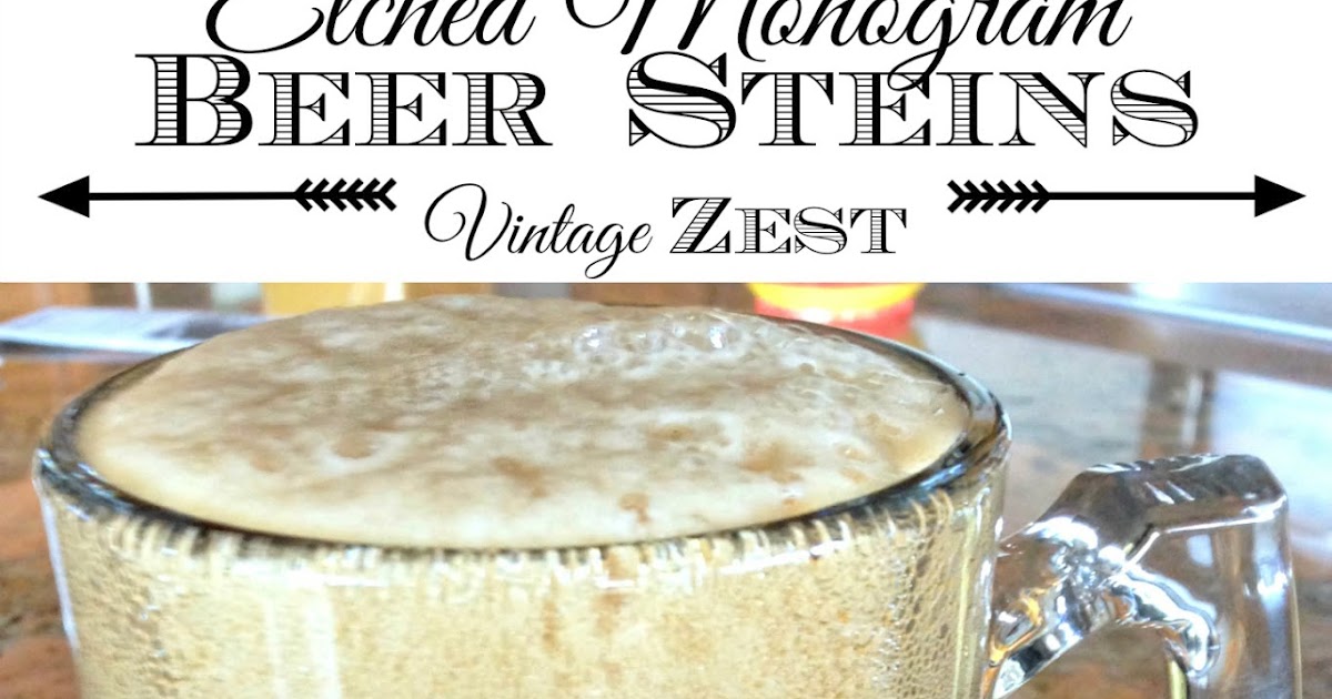 Etched Beer Steins Diane's Vintage Zest!