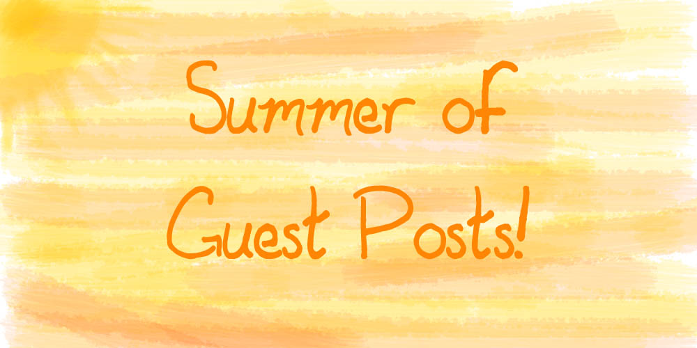 Summer of Guest Posts
