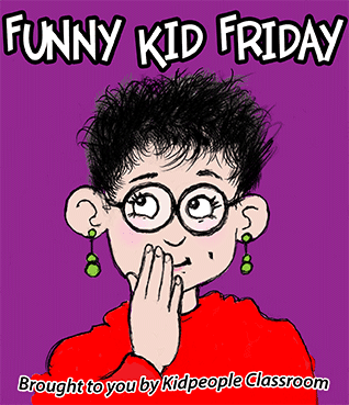 Kidpeople Classroom: Funny Kid Friday- Answer Me!